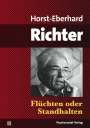 Horst-Eberhard Richter: Flüchten oder Standhalten, Buch