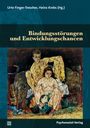 : Bindungsstörungen und Entwicklungschancen, Buch