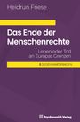Heidrun Friese: Das Ende der Menschenrechte, Buch