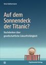 Vera Kattermann: Auf dem Sonnendeck der Titanic?, Buch