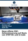 Kamran Latif: Neue offene CNC-Zellensteuerung auf Basis von STEP-NC und G-Code, Buch