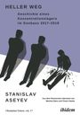 Stanislav Aseyev: Heller Weg: Geschichte eines Konzentrationslagers im Donbass 2017-2019, Buch