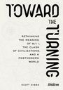 "Toward the Turning" steht groß. Thema: Neuüberdenken von 9/11 und Zivilisationen. Autor: Scott Gibbs. Verlag: Ibidem. Hintergrund: Zahnräder.