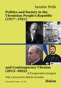 Iaroslav Petik: Politics and Society in the Ukrainian People¿s Republic (1917¿1921) and Contemporary Ukraine (2013¿2022), Buch