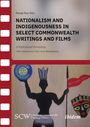 : Nationalism and Indigenousness in Select Commonwealth Writings and Films, Buch