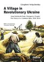 Stephen Velychenko: A Village in Revolutionary Ukraine, Buch