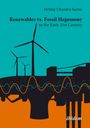 Hriday Chandra Sarma: Renewables vs. Fossil Hegemony in the Early 21st Century, Buch