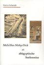 Katrin Schmidt: Melvilles Moby-Dick als altägyptische Seelenreise, Buch