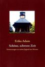 Erika Adam: Schöne, schwere Zeit, Buch