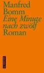 Manfred Bomm: Eine Minute nach zwölf, Buch