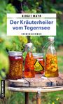 Birgit Mayr: Der Kräuterheiler vom Tegernsee, Buch