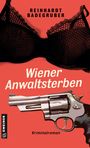 Reinhardt Badegruber: Wiener Anwaltsterben, Buch