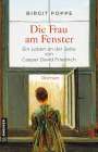 Birgit Poppe: Die Frau am Fenster - Ein Leben an der Seite von Caspar David Friedrich, Buch