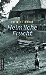 Julia Heinecke: Heimliche Frucht, Buch