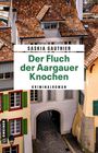 Saskia Gauthier: Der Fluch der Aargauer Knochen, Buch