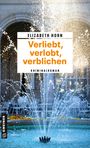 Elizabeth Horn: Verliebt, verlobt, verblichen, Buch