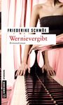 Friederike Schmöe: Wernievergibt, Buch