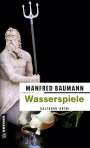 Manfred Baumann: Wasserspiele, Buch