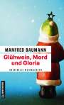Manfred Baumann: Glühwein, Mord und Gloria, Buch