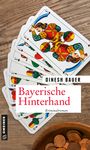 Dinesh Bauer: Bauer, D: Bayerische Hinterhand, Buch