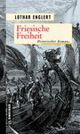 Lothar Englert: Friesische Freiheit, Buch