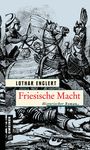 Lothar Englert: Friesische Macht, Buch