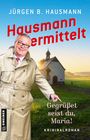 Jürgen B. Hausmann: Hausmann ermittelt - Gegrüßet seist du, Maria!, Buch