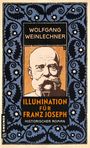 Wolfgang Weinlechner: Illumination für Franz Joseph, Buch