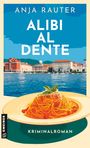 "Anja Rauter, Alibi al Dente, Kriminalroman" vor Stadtansicht. Teller mit Spaghetti als Illustration. GMEINER Logo links.