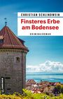 Christian Schlindwein: Finsteres Erbe am Bodensee, Buch