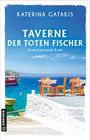 Buchtitel: "Taverne der toten Fischer". Untertitel: "Griechenland-Krimi". Sicht auf Meer mit Boot, Tische, Stühle.