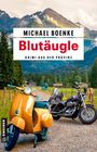 "MICHAEL BOENKE Blutäugle. Krimi aus der Provinz" über zwei Motorräder vor Berglandschaft; ländliche Szene.