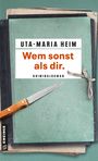 Uta-Maria Heim, "Wem sonst als dir.", Kriminalroman. Ein Messer liegt auf alten Aktenordnern, linksseitig ist ein Gmeiner-Logo.