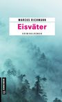 "Eisväter. Kriminalroman. Marcus Richmann." Darunter nebliger Wald. Links unten das Wort "Gmeiner" auf schwarzem Streifen.