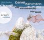 Daniel Kehlmann: Die Vermessung der Welt, CD,CD,CD,CD,CD,CD,CD