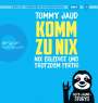 Tommy Jaud: Komm zu nix - Nix erledigt und trotzdem fertig, MP3