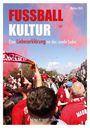 "FUSSBALL KULTUR Eine Liebeserklärung an das runde Leder" steht auf einem Bild von Fans in roten Trikots.