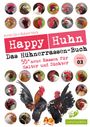 Robert Höck: Happy Huhn - Das Hühnerrassenbuch, Band 3, Buch