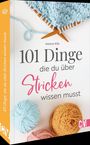 Helene Kilb: 101 Dinge, die Du über Stricken wissen musst, Buch