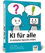 "Buchtitel: KI für alle. In einfacher Sprache erklärt. Strichmännchen mit Fragezeichen, Computer mit Ausrufezeichen."