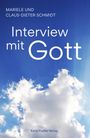Mariele und Claus-Dieter Schmidt: Interview mit Gott, Buch