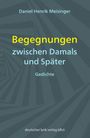 Daniel Henrik Meisinger: Begegnungen zwischen Damals und Später, Buch