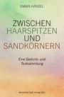 Emma Hänsel: Zwischen Haarspitzen und Sandkörnern, Buch