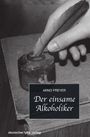 Arno Freyer: Der einsame Alkoholiker, Buch