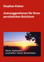 Stephan Kaiser: Autosuggestionen für Ihren persönlichen Reichtum, Buch