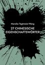 Mareike Tegtmeier-Wang: 27 chinesische Eigenschaftswörter, Buch