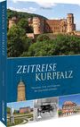 Jörg Koch: Zeitreise Kurpfalz, Buch