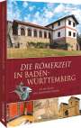 Ulrich Maier: Die Römerzeit in Baden-Württemberg, Buch