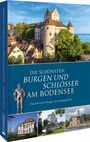 Michael Weithmann: Die schönsten Burgen und Schlösser am Bodensee, Buch