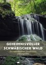 Jochen Fischer: Geheimnisvoller Schwäbischer Wald, Buch